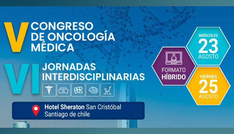 V Congreso de Oncología Médica y las VI Jornadas Interdisciplinarias.